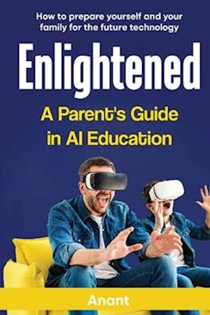 ENLIGHTENED A PARENT'S GUIDE IN AI EDUCATION