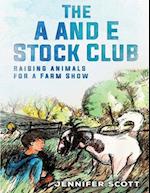 THE A AND E STOCK CLUB RAISING STOCK ANIMALS FOR FARM SHOW 