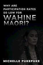 Why Are Participation Rates So Low For Wahine Maori? 