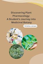 Discovering Plant Pharmacology: A Student's Journey into Medicinal Botany 
