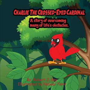 Charlie The Crossed-Eyed Cardinal