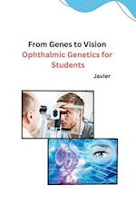 From Genes to Vision: Ophthalmic Genetics for Students 
