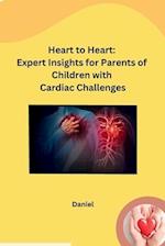 Heart to Heart: Expert Insights for Parents of Children with Cardiac Challenges 