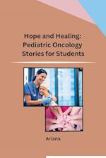 Hope and Healing: Pediatric Oncology Stories for Students 