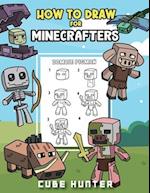 How To Draw for Minecrafters A Step by Step Chibi Guide: Unlock Your Creative World with 6 Easy-to-Follow Tutorials for Drawing Minecraft Chibis from 