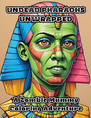 Undead Pharaohs Unwrapped