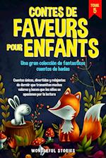 Contes de faveurs pour enfants Una gran colección de fantasticos cuentos de hadas. (Tome 5)