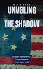 Unveiling the Shadow: Exposing the Deep State's Agenda in America's Tumultuous Times 