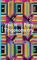 You Will Pass Trigonometry