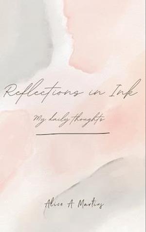 Reflections in Ink: My daily thoughts