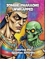 Zombie Pharaohs Unwrapped