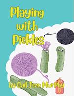 Playing With Pickles 