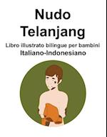 Italiano-Indonesiano Nudo / Telanjang Libro illustrato bilingue per bambini