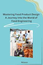 Mastering Food Product Design A Journey into the World of Food Engineering 