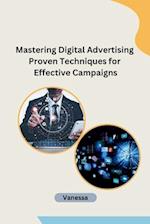 Mastering Digital Advertising Proven Techniques for Effective Campaigns 