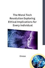 The Moral Tech Revolution Exploring Ethical Implications for Every Individual 