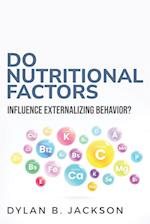 Do Nutritional Factors Influence Externalizing Behavior? 