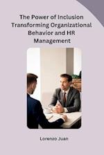 The Power of Inclusion Transforming Organizational Behavior and HR Management 