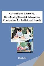 Customized Learning Developing Special Education Curriculum for Individual Needs 