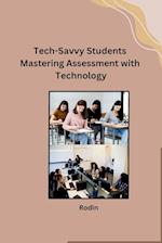 Tech-Savvy Students Mastering Assessment with Technology 