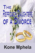 The Reproach Daughters of a Divorce 