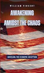 Awakening Amidst the Chaos: Unveiling the Economic Deception 