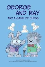 George And Ray: And A Game Of Chess 