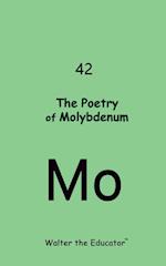 The Poetry of Molybdenum