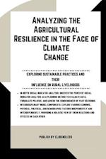Analyzing the Agricultural Resilience in the Face of Climate Change