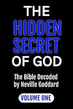 The Hidden Secret of God the Bible Decoded by Neville Goddard
