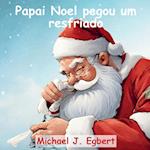 Papai Noel pegou um resfriado