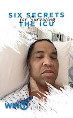 Six Secrets For Surviving The ICU