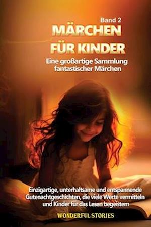 Märchen für Kinder Eine großartige Sammlung fantastischer Märchen. (Band 2)