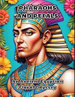 Pharaohs and Petals