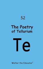 The Poetry of Tellurium