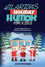 HILARIOUS  HOLIDAY HUMOR FOR KIDS