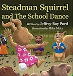 Steadman Squirrel and The School Dance