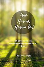 Año Nuevo, Tú Nuevo! Un Devocional De Transformación De Dios De 30 Días