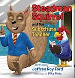 Steadman Squirrel and the Substitute Teacher