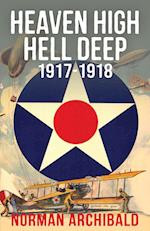 Heaven High, Hell Deep, 1917-1918