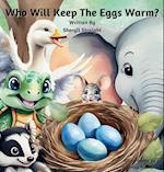 Who Will Keep The Eggs Warm?