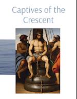 Captives of the Crescent