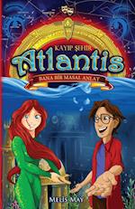 Kay¿p ¿ehir Atlantis - BANA B¿R MASAL ANLAT