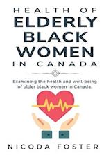 Examining the Health and Well-Being of Older Black Women in Canada