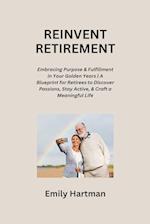 REINVENT RETIREMENT