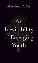An Inevitability of Emerging Youth