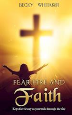 Fear, Fire and Faith