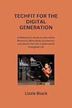 TECHFIT FOR THE DIGITAL GENERATION