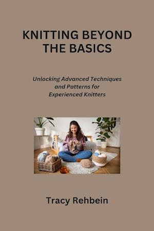 KNITTING BEYOND THE BASICS