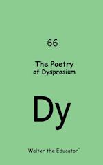 The Poetry of Dysprosium